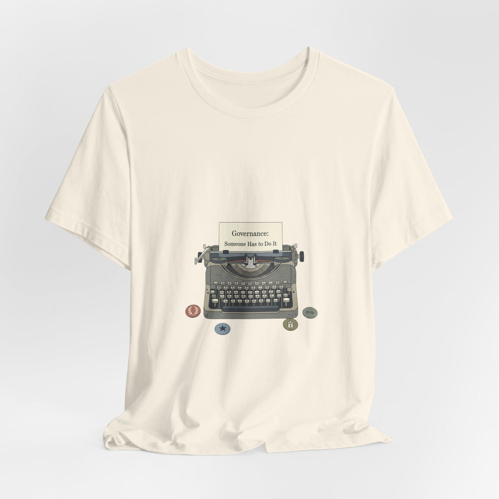 Governance: Someone Else Do It Tee | election memes shirt, civic exhaustion tee