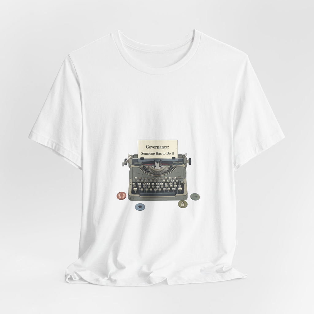 Governance: Someone Else Do It Tee | election memes shirt, civic exhaustion tee