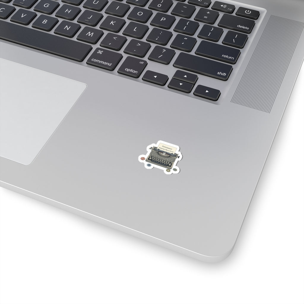 Governance: Someone Has to Do It Typewriter Kiss-Cut Stickers | Election-Year Satire, Civic Exhaustion
