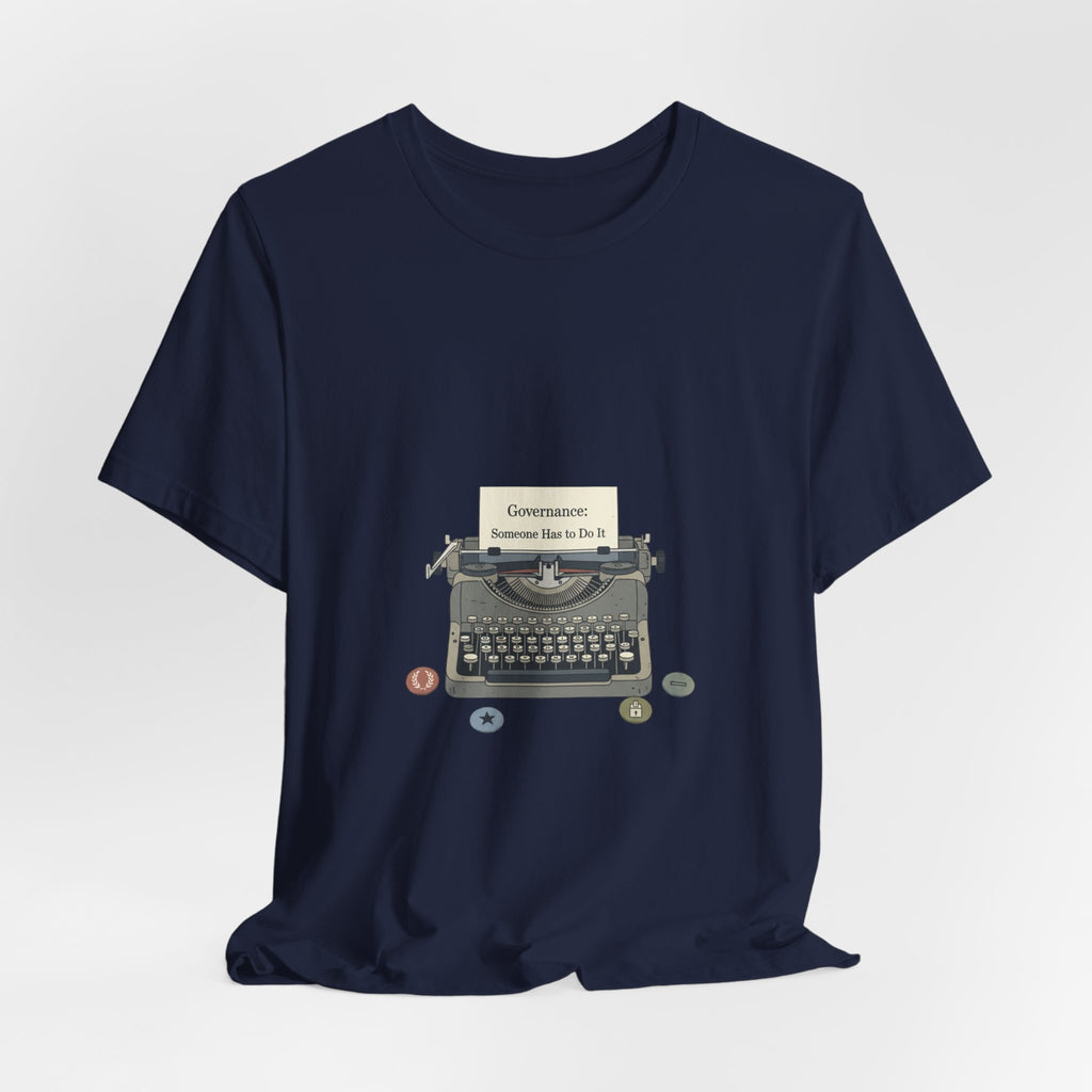Governance: Someone Else Do It Tee | election memes shirt, civic exhaustion tee