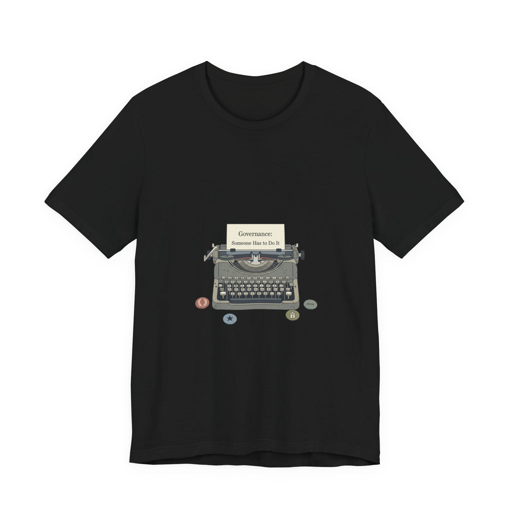 Governance: Someone Else Do It Tee | election memes shirt, civic exhaustion tee