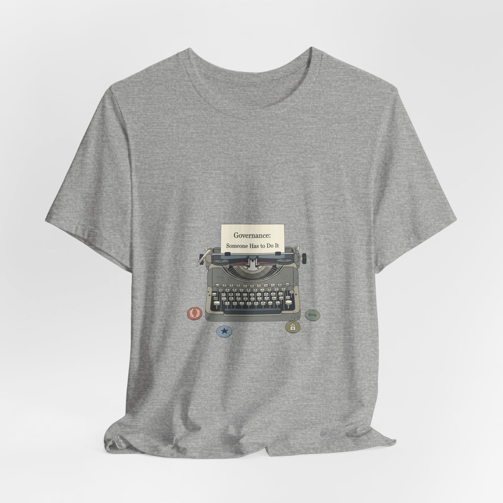 Governance: Someone Else Do It Tee | election memes shirt, civic exhaustion tee